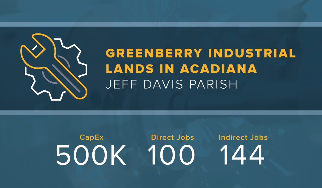 Greenberry Industrial Manufacturing Project To Create 100 New Jobs in Jefferson Davis Parish