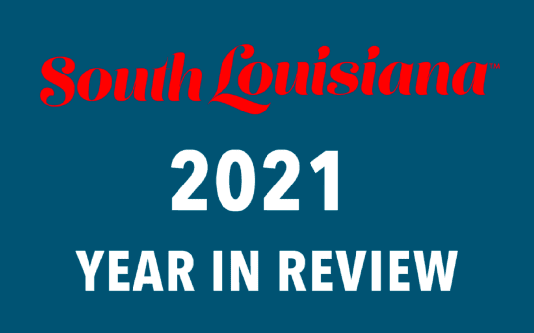 South Louisiana 2021 Year in Review